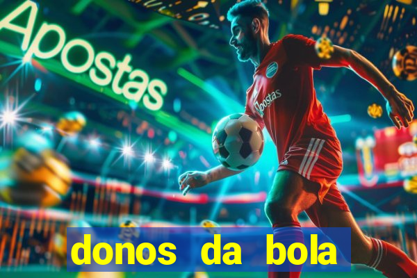 donos da bola apostas esportivas